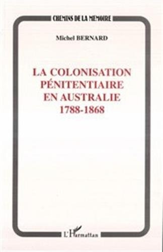 Cover for La colonisation pénitentiaire en Australie, 1788-1868