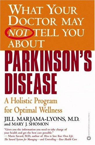 Cover for What Your Doctor May Not Tell You About Parkinson's Disease