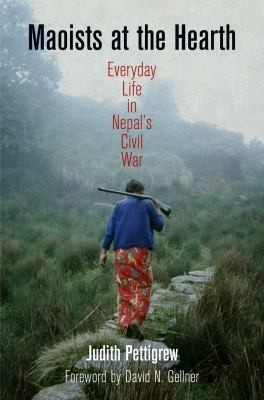 Cover for Maoists At The Hearth Everyday Life In Nepals Civil War
