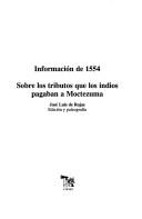Cover for Información de 1554 sobre los tributos que los indios pagaban a Moctezuma