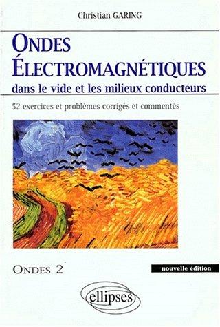 Cover for Ondes électromagnétiques dans le vide et les milieux conducteurs