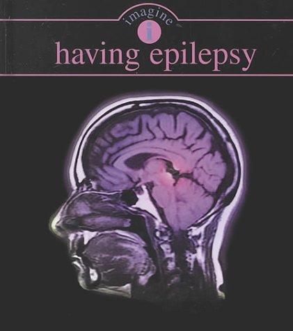 Cover for Having Epilepsy (Imagine (Vero Beach, Fla.).)