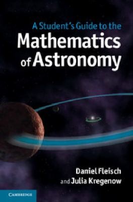 Cover for A Students Guide to the Mathematics of Astronomy