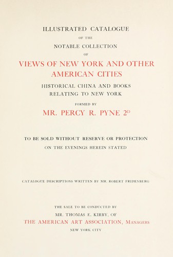 Cover for Illustrated catalogue of the notable collection of views of New York and other American cities, historical China and books relating to New York formed by Mr. Percy R. Pyne 2d