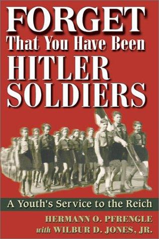 Cover for Forget That You Have Been Hitler Soldiers 