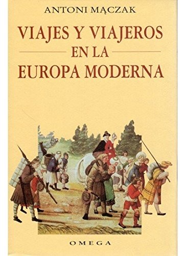 Cover for VIAJES Y VIAJEROS EN LA EUROPA MODERNA