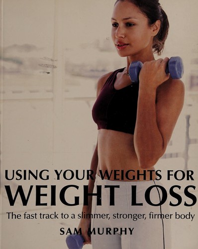 Cover for Using Your Weights for Weight Loss