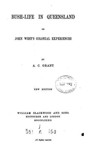 Cover for Bush-life in Queensland; or, John West's colonial experiences