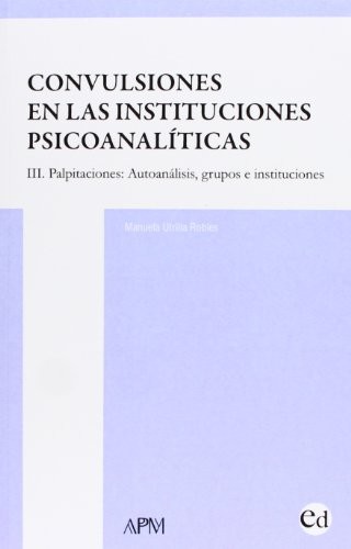 Cover for Convulsiones en las instituciones psiconalíticas. III, Palpitaciones