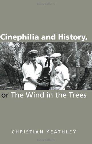Cover for Cinephilia and history, or, The wind in the trees