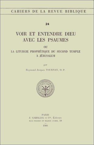 Cover for Voir et entendre Dieu avec les Psaumes, ou, La liturgie prophétique du Second Temple à Jérusalem