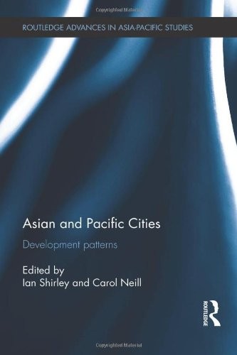 Cover for Asian and Pacific Cities: Development Patterns (Routledge Advances in Asia-Pacific Studies)