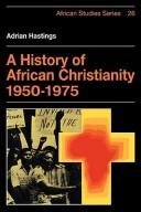 Cover for A history of African Christianity, 1950-1975