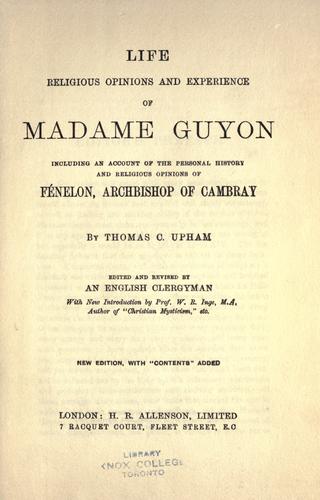 Cover for Life, religious opinions, and experience of Madame Guyon