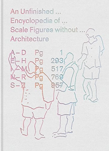 Cover for An Unfinished Encyclopedia of Scale Figures without Architecture