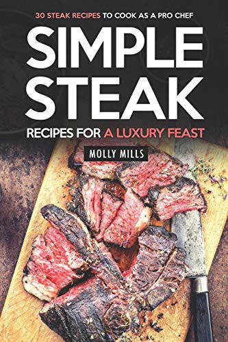 Cover for Simple Steak Recipes for a Luxury Feast