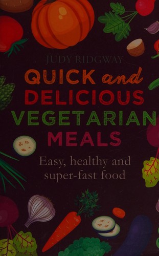 Cover for Quick and Delicious Vegetarian Meals