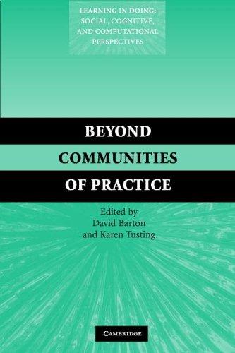 Cover for Beyond Communities of Practice: Language Power and Social Context (Learning in Doing: Social, Cognitive and Computational Perspectives)