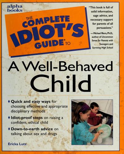 Cover for The Complete Idiot's Guide to a Well-Behaved Child