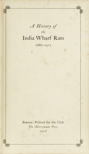Cover for A history of the India Wharf Rats, 1886-1911.