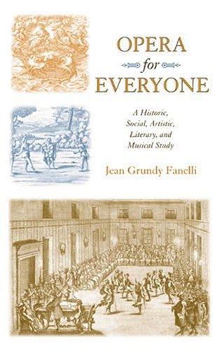 Cover for Opera for Everyone, A Historical, Social, Artistic, Literary, and Musical Study