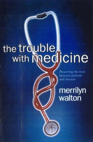 Cover for The Trouble with Medicine