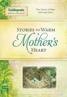 Cover for Stories To Warm A Mothers Heart True Stories Of Hope And Inspiration