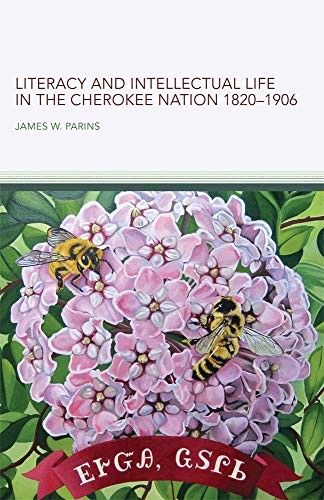 Cover for Literacy and Intellectual Life in the Cherokee Nation, 1820-1906