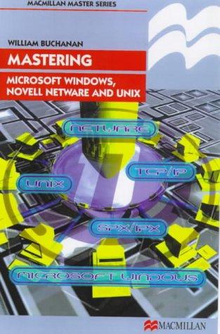 Cover for Mastering Microsoft Windows, Novell NetWare and UNIX (Palgrave Master)