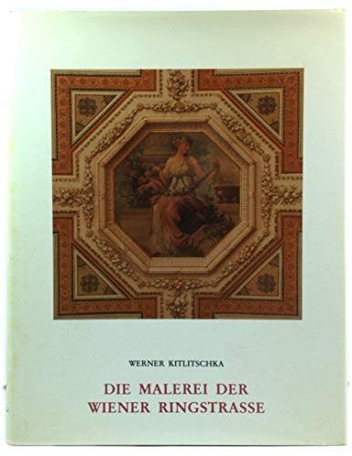 Cover for Die Malerei der Wiener Ringstrasse (Die Wiener Ringstrasse)