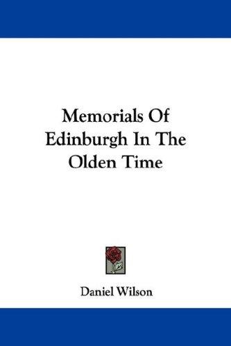 Cover for Memorials Of Edinburgh In The Olden Time