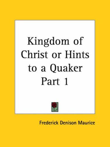 Cover for Kingdom of Christ or Hints to a Quaker, Part 1