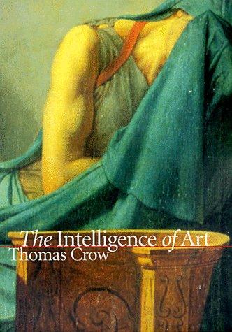 Cover for The Intelligence of Art (Bettie Allison Rand Lectures in Art History)
