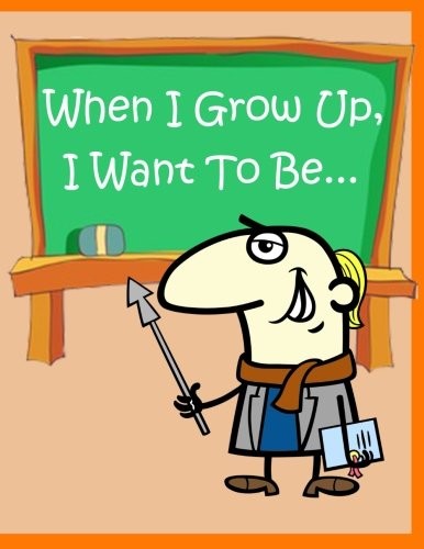 Cover for When I Grow Up, I Want To Be: Fun Activity for Kids in Career theme Coloring, Mazes, Trace numbers,Count the number and More. (Activity book for Kids Ages 3-5)