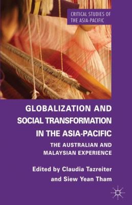 Cover for Globalization And Social Transformation In The Asiapacific The Australian And Malayasian Experience
