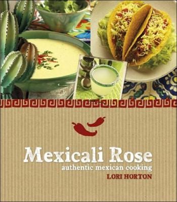 Cover for Mexicali Rose Authentic Mexican Cooking