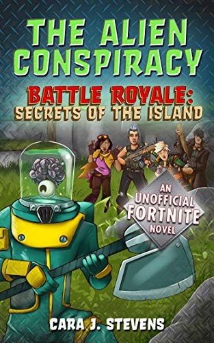 Cover for The Alien Conspiracy: An Unofficial Fortnite Novel (Battle Royale: Secrets of the Island)
