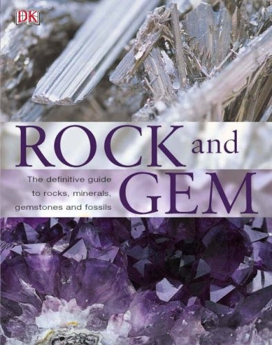 Cover for Rock & Gem : The Definitive Guide to Rocks, Minerals, Gemstones and Fossils