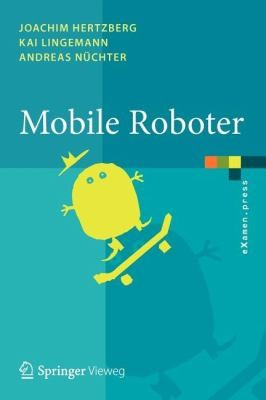 Cover for Mobile Roboter Eine Einfhrung Aus Sicht Der Informatik