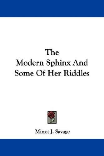 Cover for The Modern Sphinx And Some Of Her Riddles