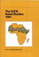 Cover for The Iucn Sahel Studies 1991