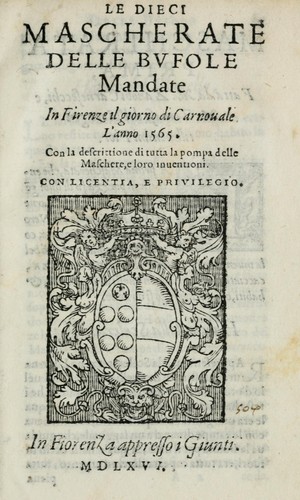 Cover for Le dieci mascherate delle bvfole mandate in Firenze il giorno di carnouale l'anno 1565