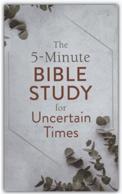 Cover for The 5 Minute Bible Study for Uncertain Times