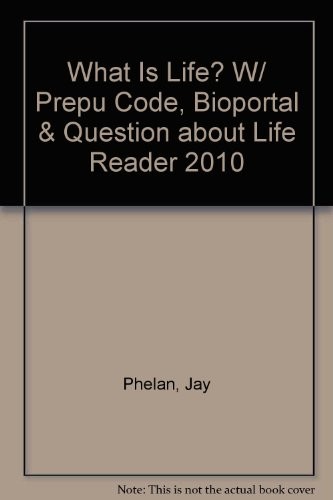 Cover for What is Life? w/ PrepU Code, BioPortal & Question about Life Reader 2010