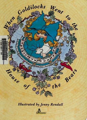 Cover for When Goldilocks went to the house of the bears