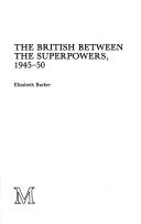 Cover for The British between the Superpowers, 1945-50