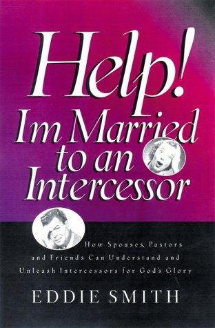 Cover for Help! I'm married to an intercessor