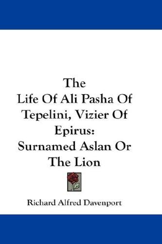 Cover for The Life Of Ali Pasha Of Tepelini, Vizier Of Epirus