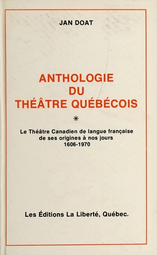 Cover for Anthologie du théâtre québécois, 1606-1970