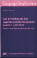 Cover for Die Entwicklung der syntaktischen Kategorien Nomen und Verb bei ein- und zweisprachigen Kindern